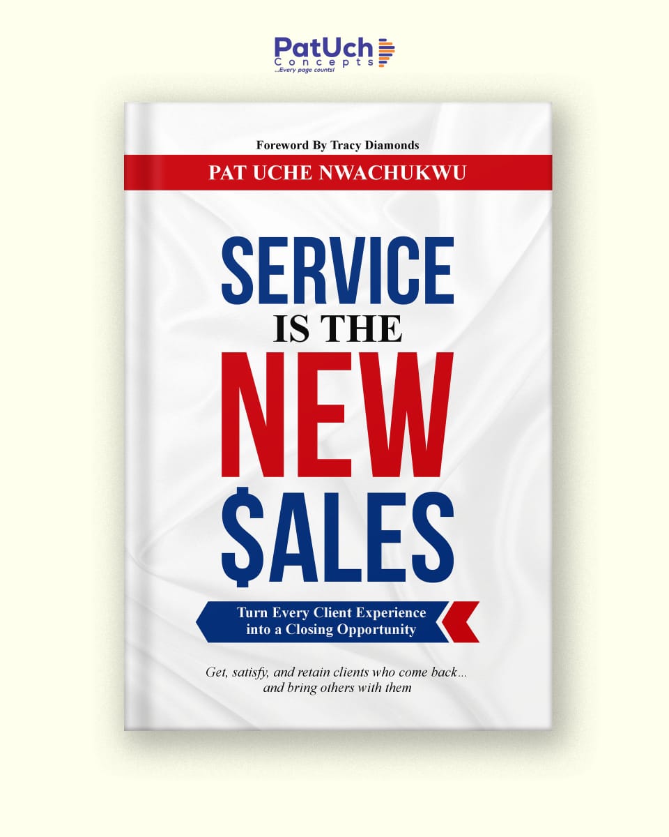 Service Is the New Sales, by Pat Uche Nwachukwu