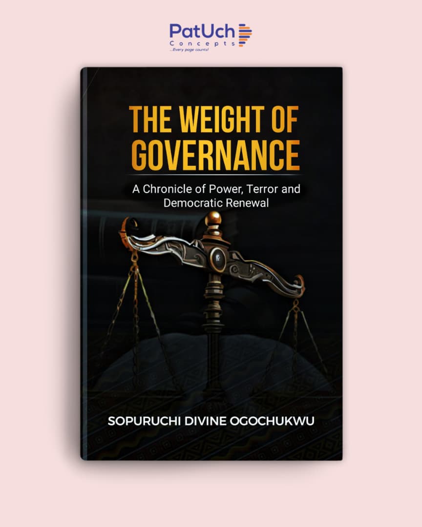 The Weight of Governance, by Sopuruchi Divine Ogochukwu